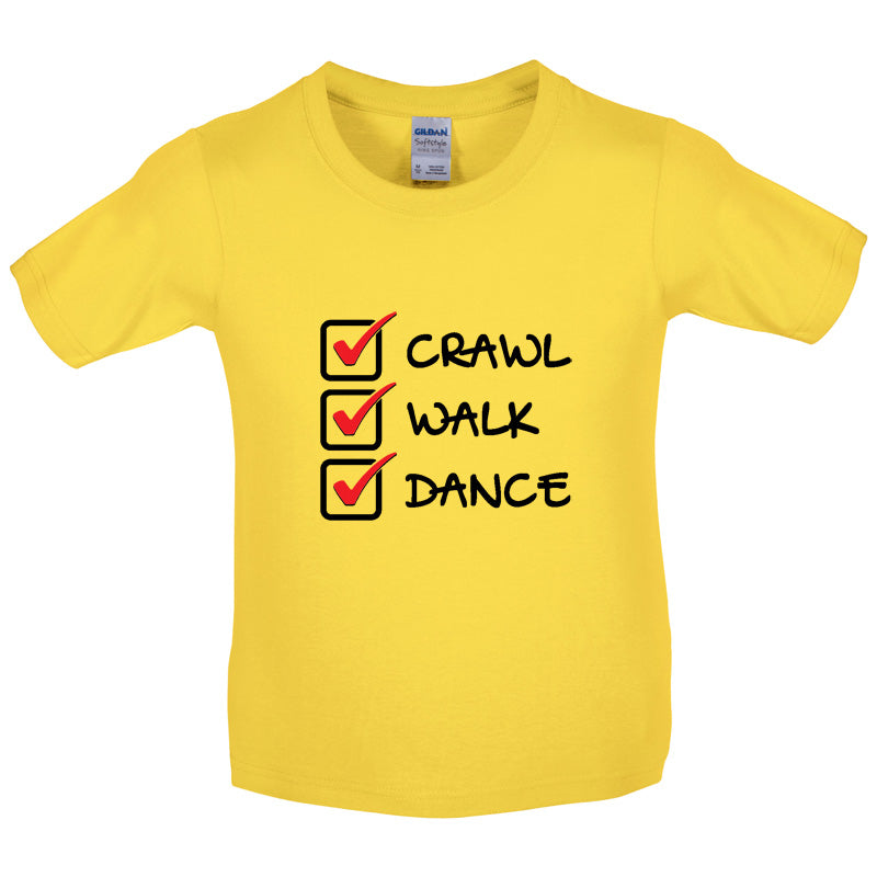 Crawl Walk Dance Kids T Shirt