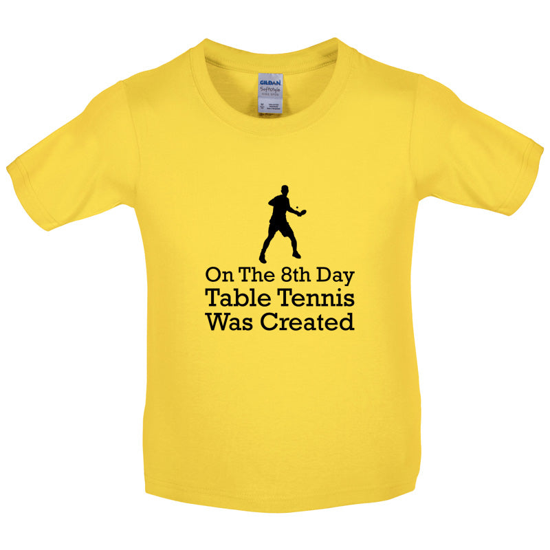 On The 8th Day Table Tennis Was Created Kids T Shirt