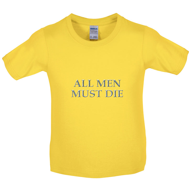 All Men Must Die Kids T Shirt