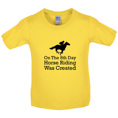 On The 8th Day Horse Riding Was Created Kids T Shirt