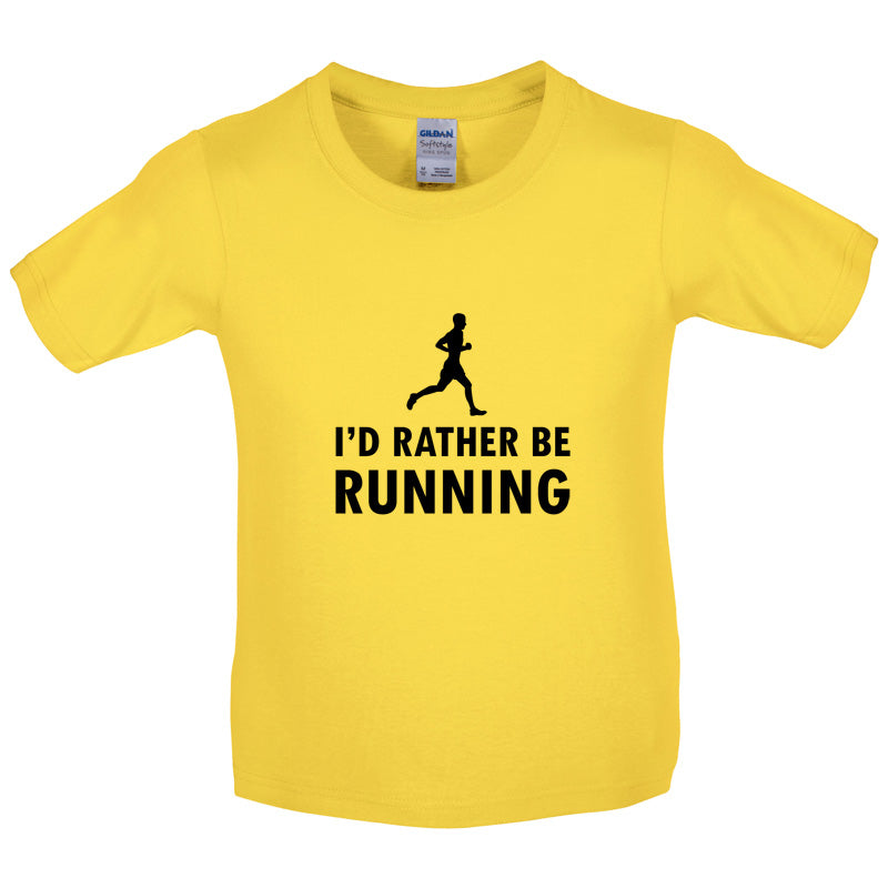 I'd Rather Be Running Kids T Shirt