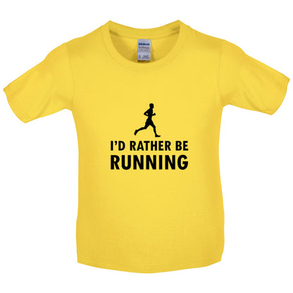 I'd Rather Be Running Kids T Shirt