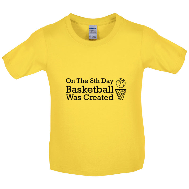 On The 8th Day Basketball Was Created Kids T Shirt