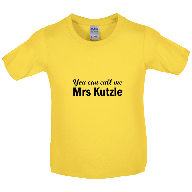 You Can Call Me Mrs Kutzle Kids T Shirt