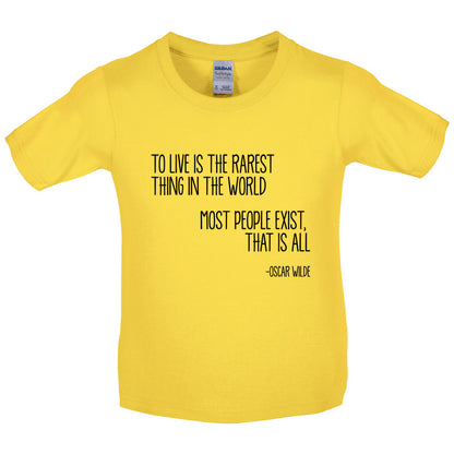 To Live Is The Rarest Thing In The World Kids T Shirt