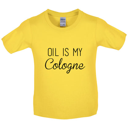 Oil Is My Cologne Kids T Shirt