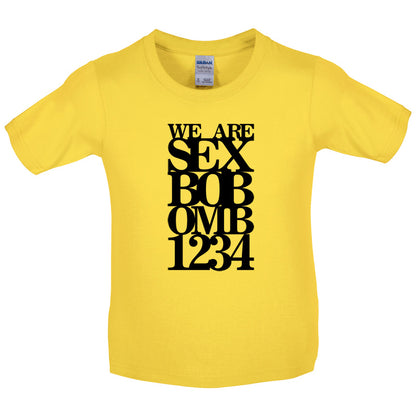 We are Sex Bob-omb 1 2 3 4 Kids T Shirt