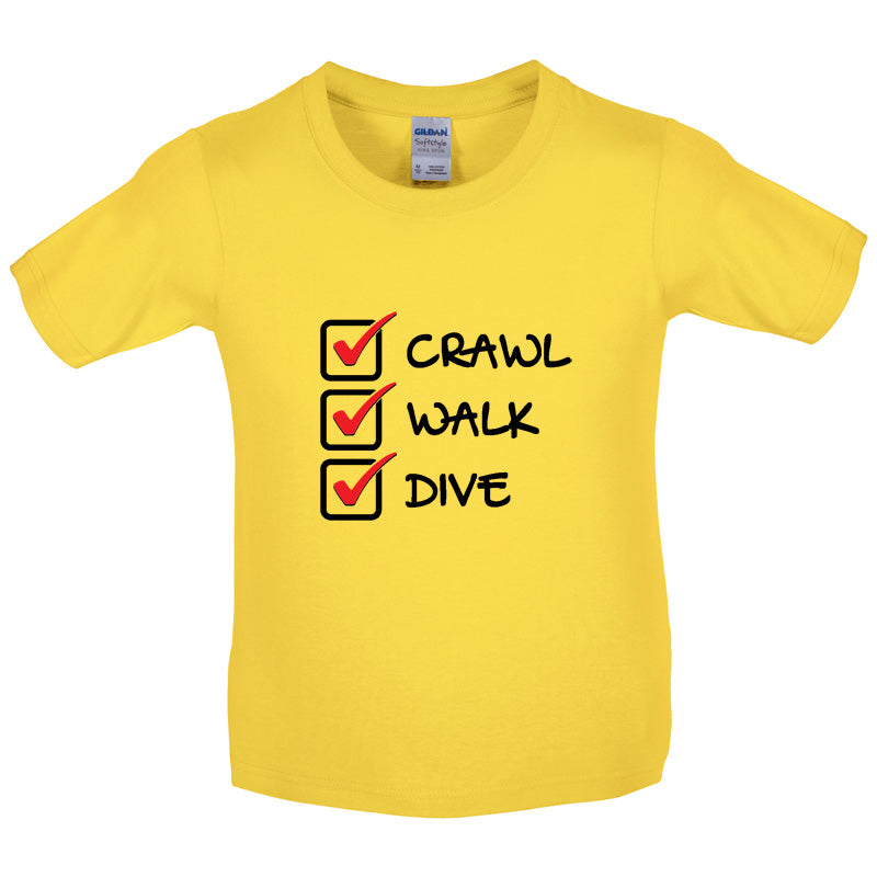 Crawl Walk Dive Kids T Shirt