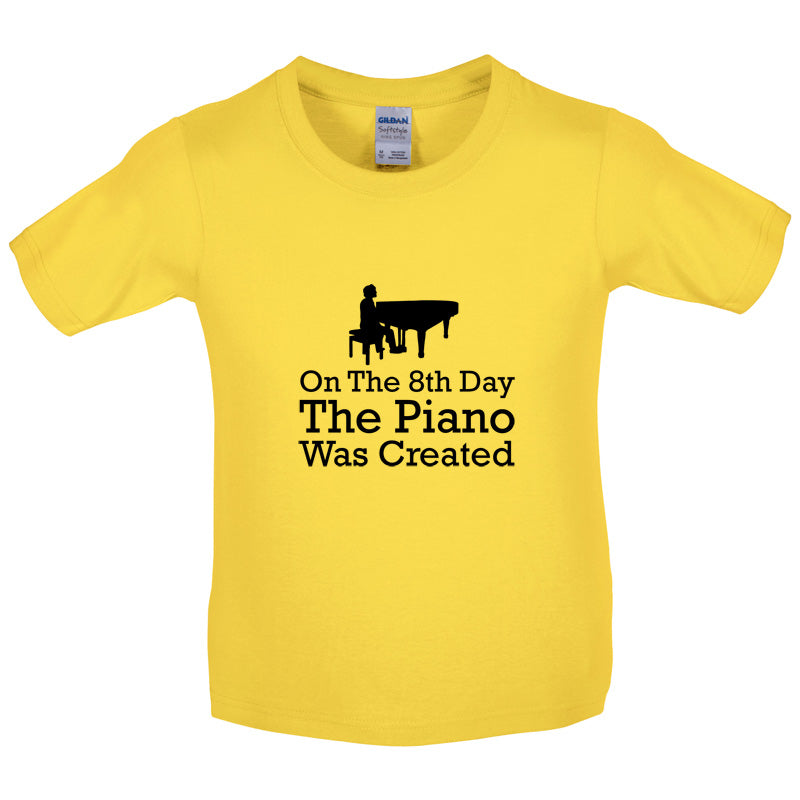 On The 8th Day The Piano Was Created Kids T Shirt