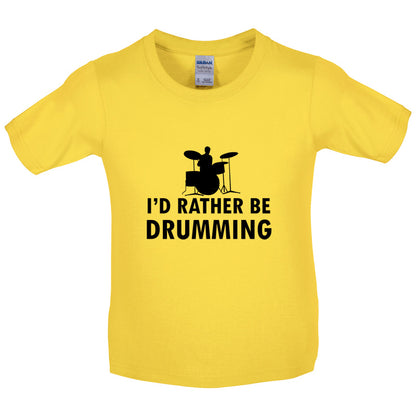 I'd Rather Be Drumming Kids T Shirt