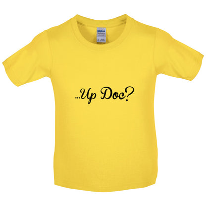 ...Up Doc Kids T Shirt