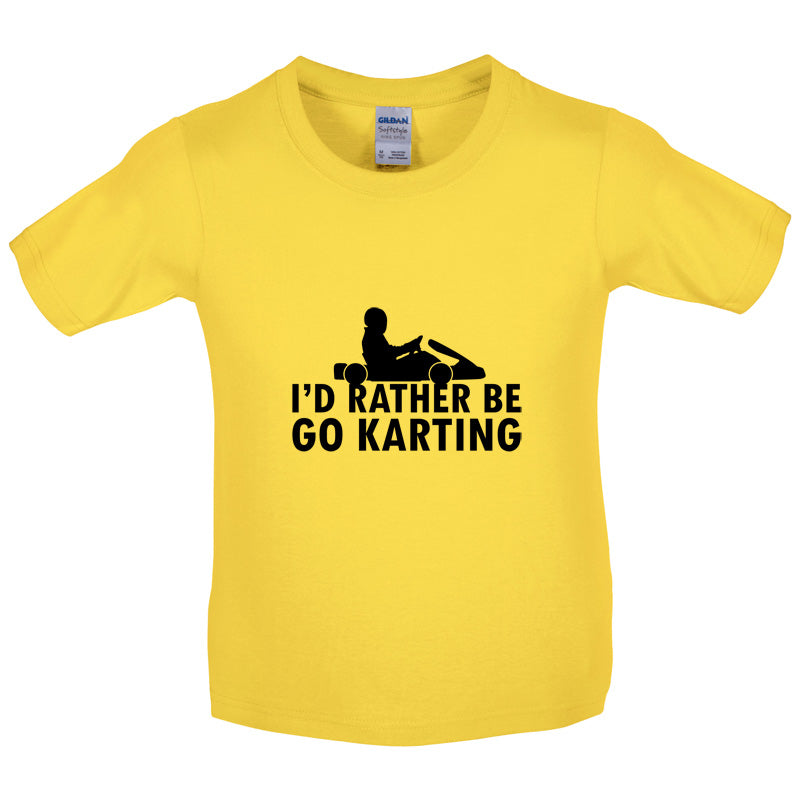 I'd Rather Be Go Karting Kids T Shirt