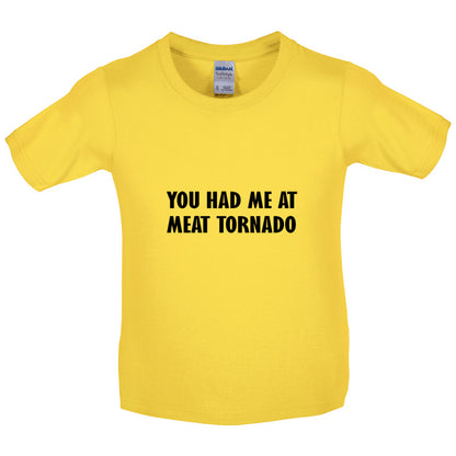 You Had Me At Meat Tornado Kids T Shirt