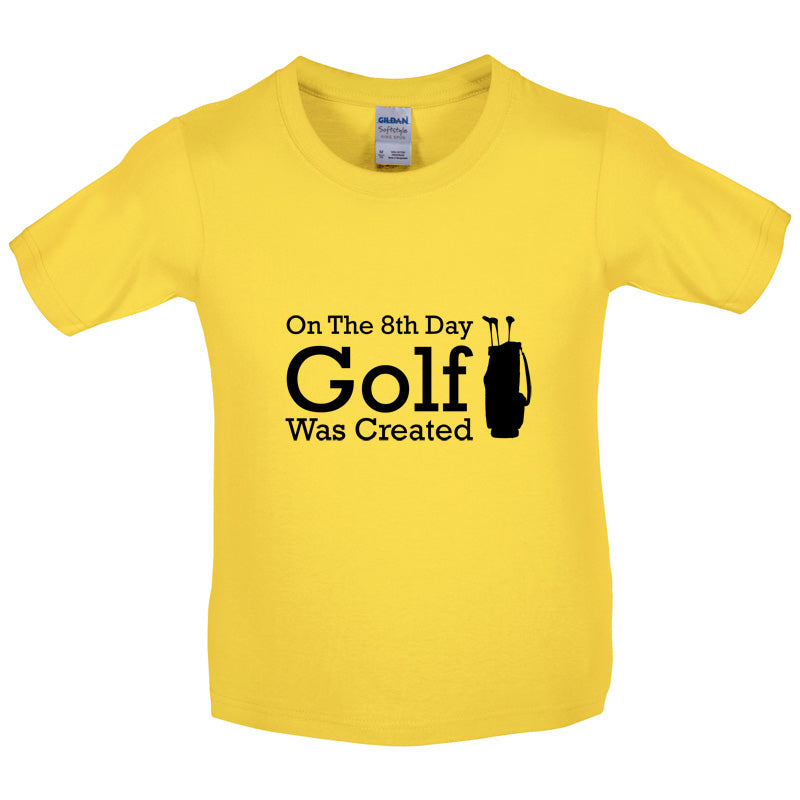 On The 8th Day Golf Was Created Kids T Shirt