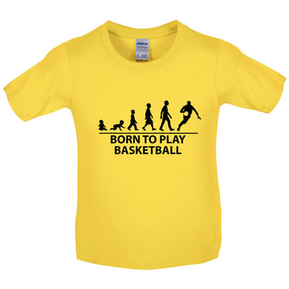 Born to play Basketball Kids T Shirt