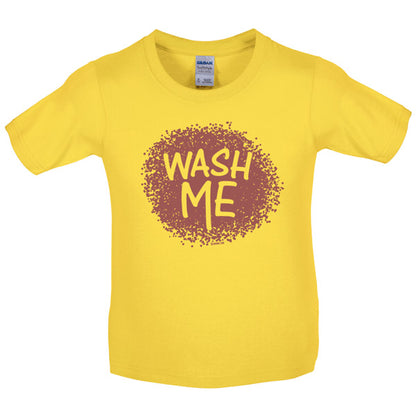 Wash me Kids T Shirt