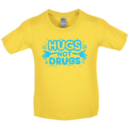 Hugs not drugs Kids T Shirt