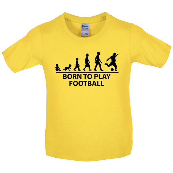 Born to play Football Kids T Shirt