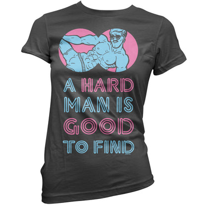 A Hard Man Is Good To Find T Shirt