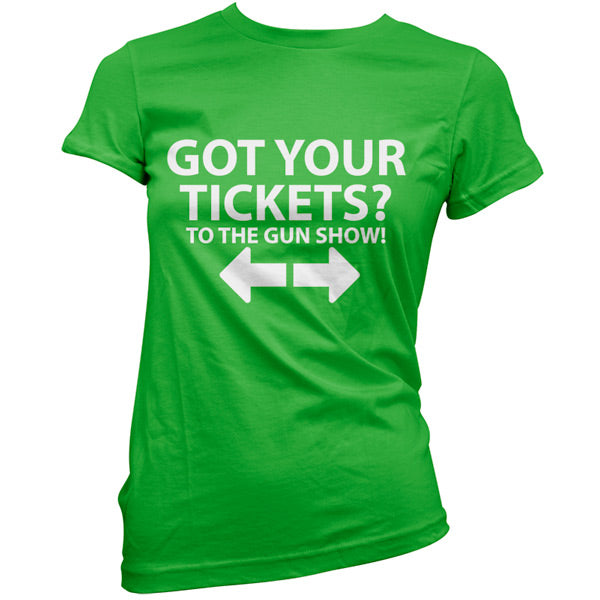 Tickets to the Gun show T Shirt