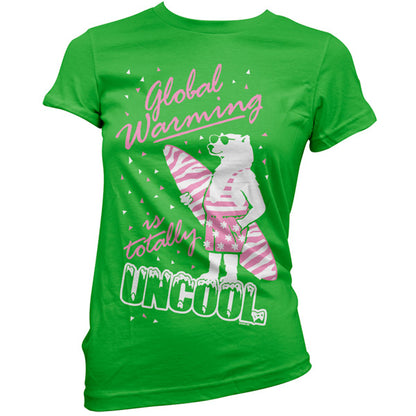 Global warming is totally uncool T Shirt