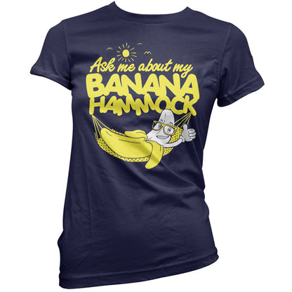 Ask me about my Banana Hammock T Shirt