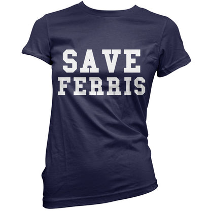 Save Ferris T Shirt