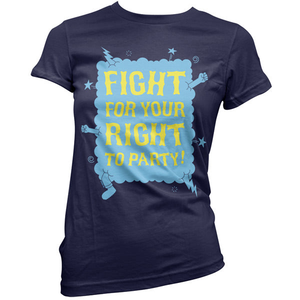 Fight for your right to party T Shirt