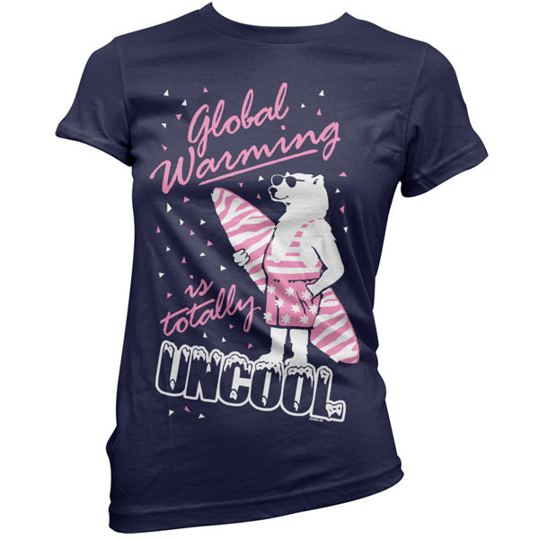 Global warming is totally uncool T Shirt