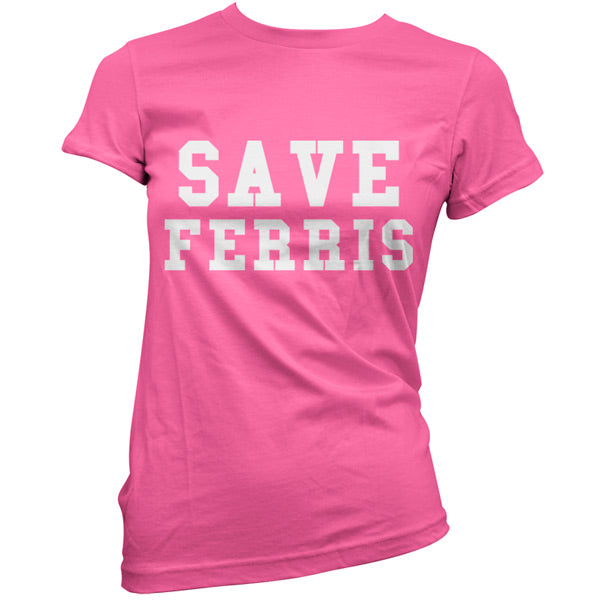 Save Ferris T Shirt