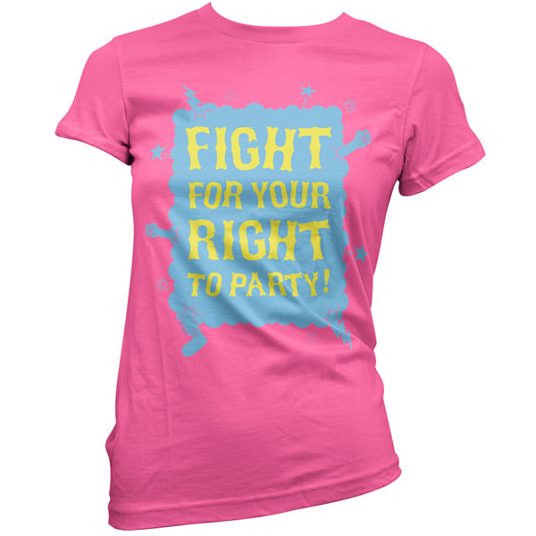 Fight for your right to party T Shirt