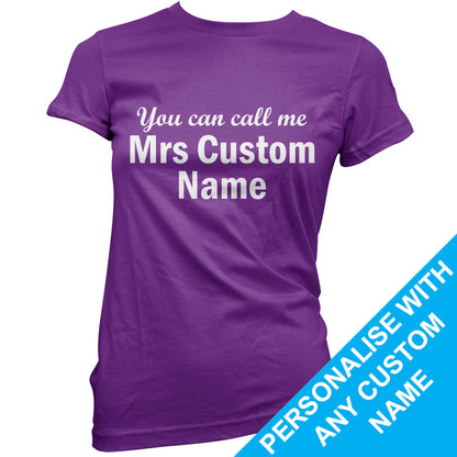 Custom You can call me Mrs T Shirt