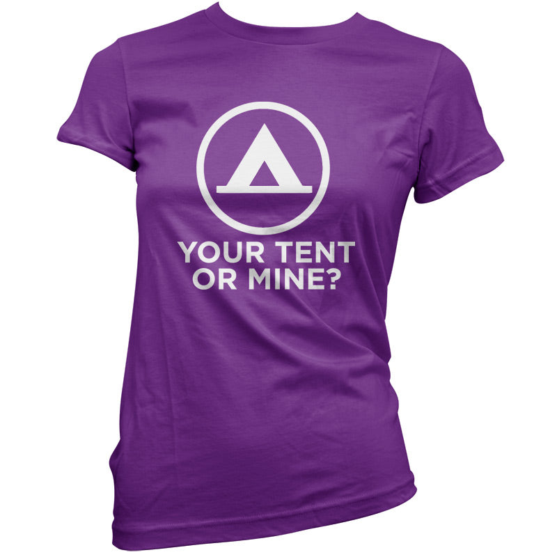 Your Tent or Mine T Shirt