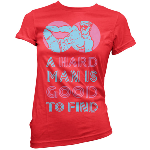 A Hard Man Is Good To Find T Shirt