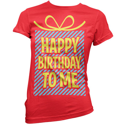 Happy Birthday To Me T Shirt