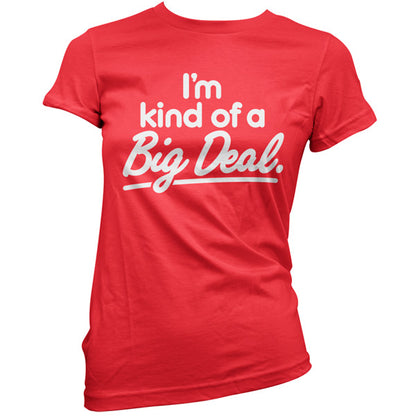 I'm Kind of a big deal T Shirt