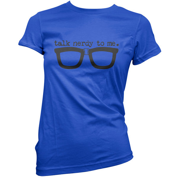 Talk nerdy to me T Shirt