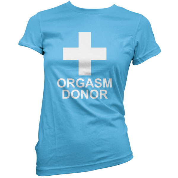 Orgasm Donor T Shirt