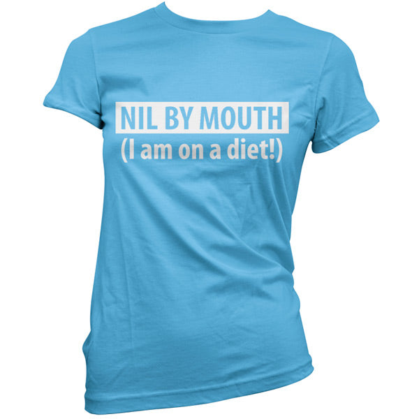 Nil by Mouth (I'm on a diet) T Shirt