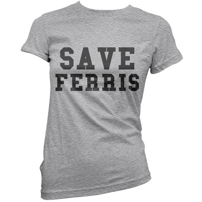 Save Ferris T Shirt