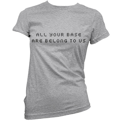 All your base are belong to us T shirt