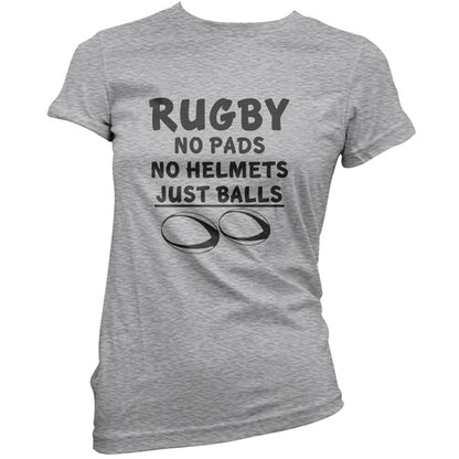 Rugby, No pads No helmets just Balls T Shirt