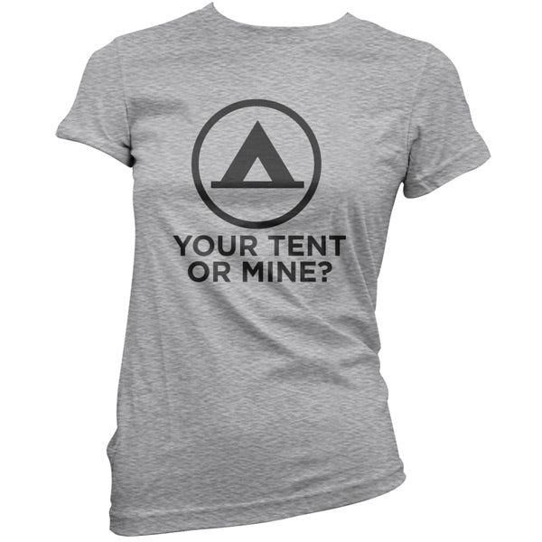 Your Tent or Mine T Shirt