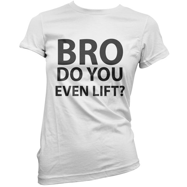 Do you even lift T Shirt