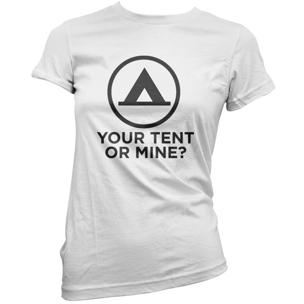 Your Tent or Mine T Shirt