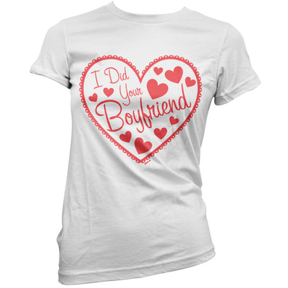 I did your Boyfriend T Shirt