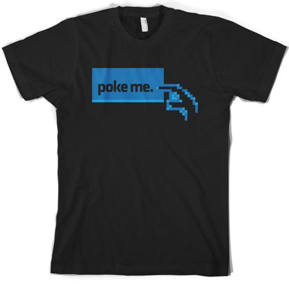 Poke Me T Shirt