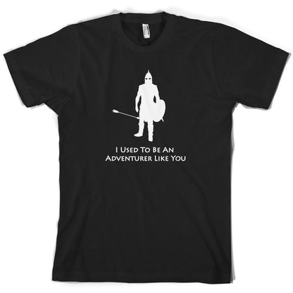 I Used To Be An Adventurer Like You T Shirt