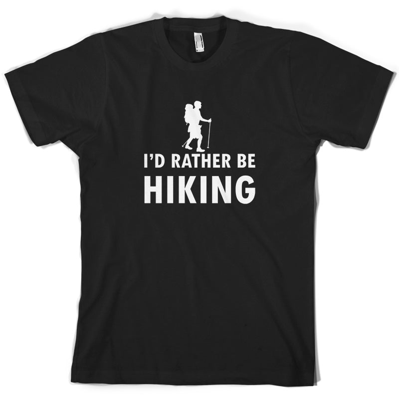 I'd Rather Be Hiking T Shirt