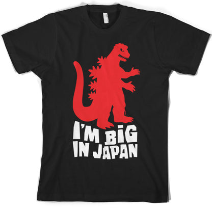 I'm big in Japan T Shirt